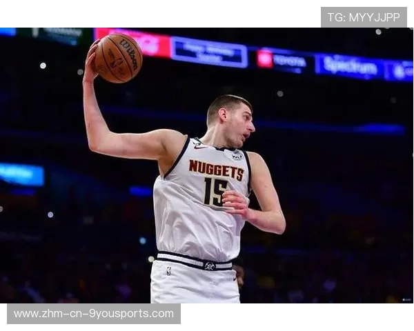 约基奇19投16中：效率神话再现，谁还能挡住掘金？